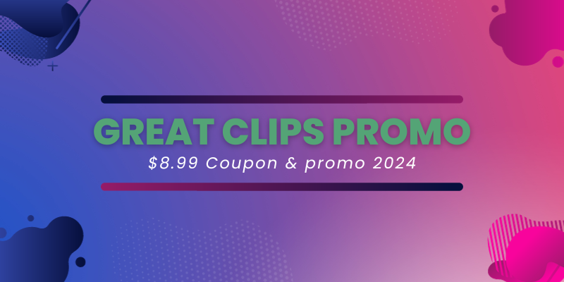 Great Clips $8.99 Coupons